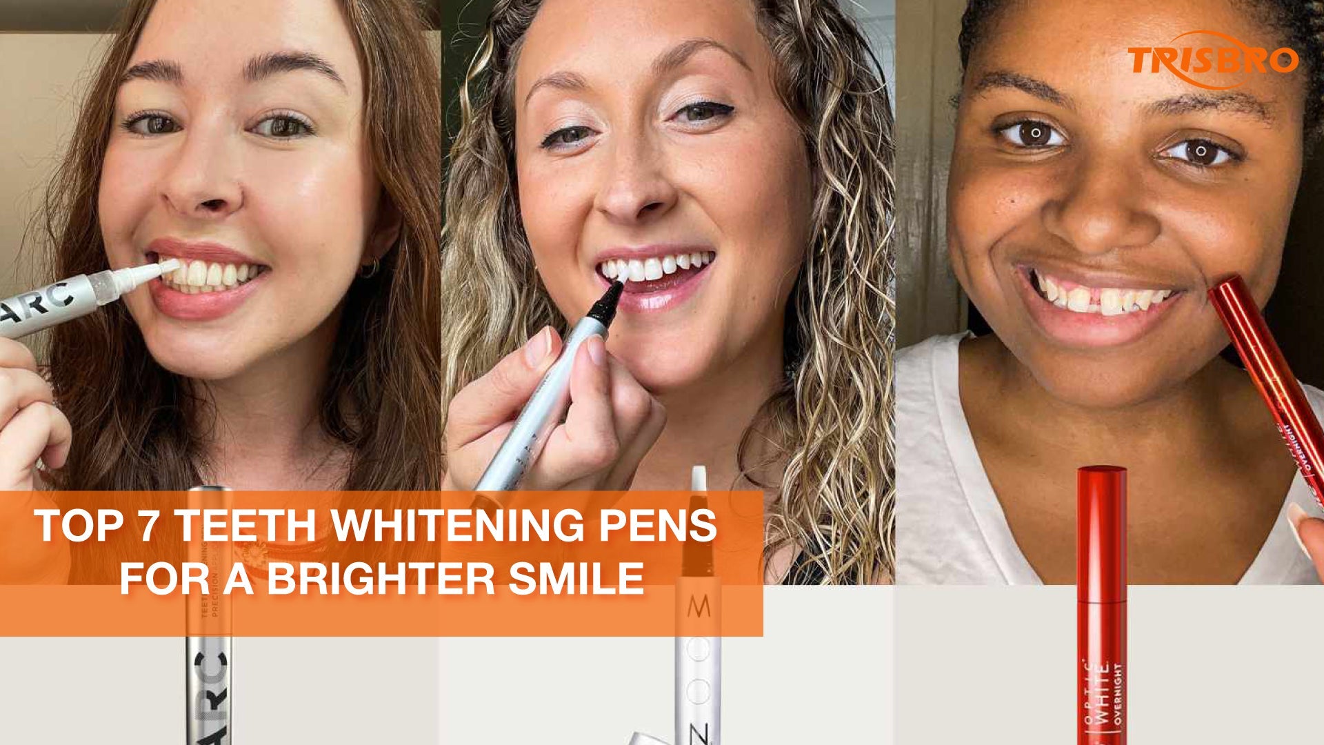 Top 7 Teeth Whitening Pens for a Brighter Smile
