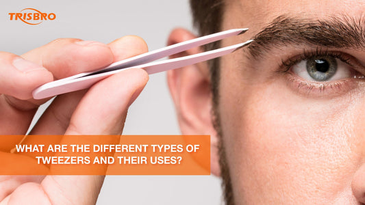 What Are the Different Types of Tweezers and Their Uses?