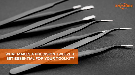 What Makes a Precision Tweezer Set Essential for Your Toolkit?